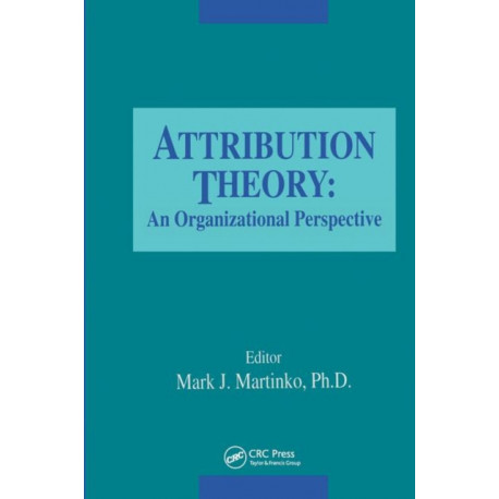 Attribution Theory: An Organizational Perspective