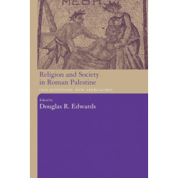 Religion and Society in Roman Palestine: Old Questions, New Approaches