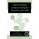 American-British-Canadian Intelligence Relations, 1939-2000
