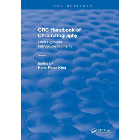 CRC Handbook of Chromatography: Volume I: Plant Pigments
