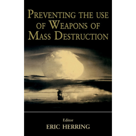 Preventing the Use of Weapons of Mass Destruction