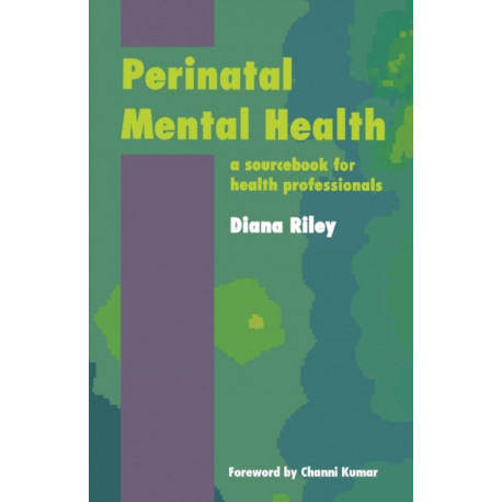 Perinatal Mental Health: A Sourcebook for Health Professionals