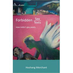 Forbidden Sex, Forbidden Texts: New India's Gay Poets