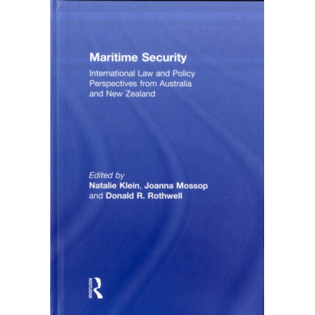 Maritime Security: International Law and Policy Perspectives from Australia and New Zealand