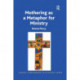 Mothering as a Metaphor for Ministry