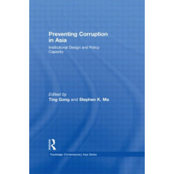 Preventing Corruption in Asia: Institutional Design and Policy Capacity