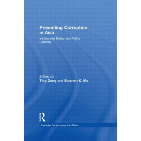 Preventing Corruption in Asia: Institutional Design and Policy Capacity