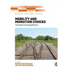 Mobility and Migration Choices: Thresholds to Crossing Borders