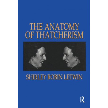 The Anatomy of Thatcherism