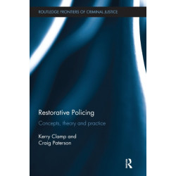 Restorative Policing: Concepts, theory and practice