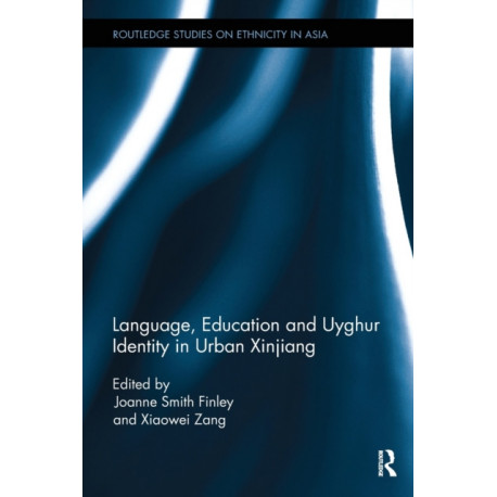 Language, Education and Uyghur Identity in Urban Xinjiang