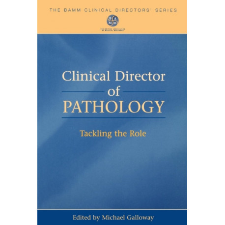 Clinical Director of Pathology: Tackling the Role