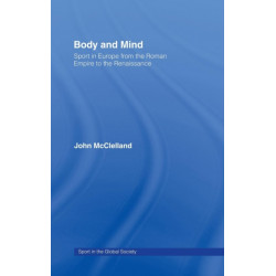 Body and Mind: Sport in Europe from the Roman Empire to the Renaissance