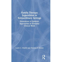 Family Therapy Supervision in Extraordinary Settings: Illustrations of Systemic Approaches in Everyday Clinical Work