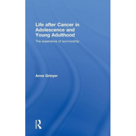 Life After Cancer in Adolescence and Young Adulthood: The Experience of Survivorship