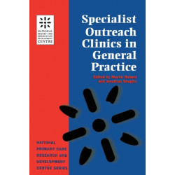 Specialist Outreach Clinics in General Practice: National Primary Care Research and Development Centre Series