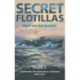 Secret Flotillas: Vol. I: Clandestine Sea Operations to Brittany, 1940-1944