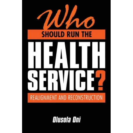 Who Should Run the Health Service?: Realignment and Reconstruction