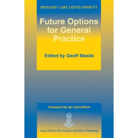 Future Options for General Practice: Primary Care Development