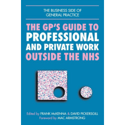 The GPs Guide to Professional and Private Work Outside the NHS