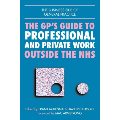 The GPs Guide to Professional and Private Work Outside the NHS