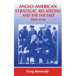 Anglo-American Strategic Relations and the Far East, 1933-1939: Imperial Crossroads