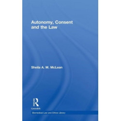 Autonomy, Consent and the Law