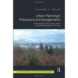Urban Planning’s Philosophical Entanglements: The Rugged, Dialectical Path from Knowledge to Action