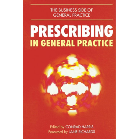 Prescribing in General Practice: The * Business * Side * of * General * Practice