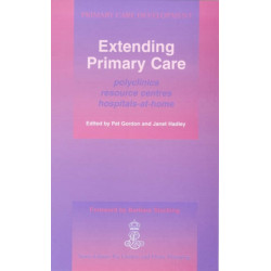 Extending Primary Care: Polyclinics, Resource Centres, Hospital-at-Home
