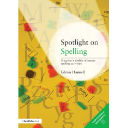 Spotlight on Spelling: A Teacher's Toolkit of Instant Spelling Activities