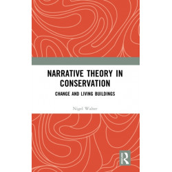 Narrative Theory in Conservation: Change and Living Buildings
