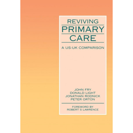 Reviving Primary Care: A US-UK Comparison