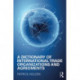 A Dictionary of International Trade Organizations and Agreements