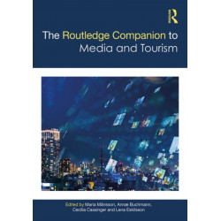 The Routledge Companion to Media and Tourism
