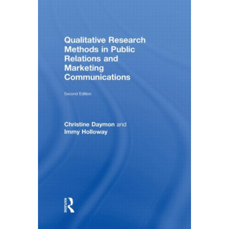 Qualitative Research Methods in Public Relations and Marketing Communications