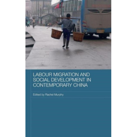 Labour Migration and Social Development in Contemporary China