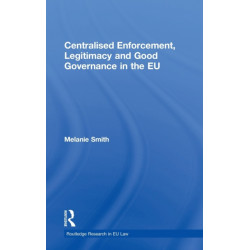 Centralised Enforcement, Legitimacy and Good Governance in the EU