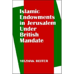 Islamic Endowments in Jerusalem Under British Mandate