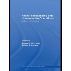 Naval Peacekeeping and Humanitarian Operations: Stability from the Sea