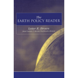 The Earth Policy Reader: Today's Decisions, Tomorrow's World