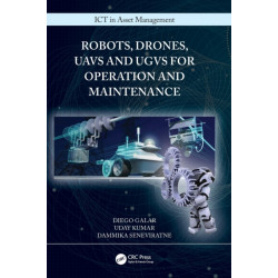 Robots, Drones, UAVs and UGVs for Operation and Maintenance