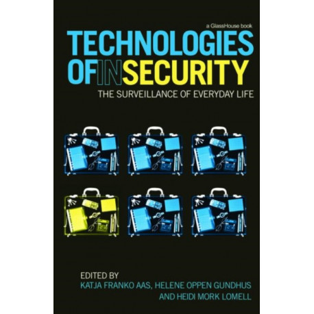 Technologies of InSecurity: The Surveillance of Everyday Life