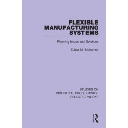 Flexible Manufacturing Systems: Planning Issues and Solutions