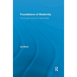Foundations of Modernity: Human Agency and the Imperial State