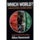 Which World: Global Destinies, Regional Choices - Scenarios for the 21st Century