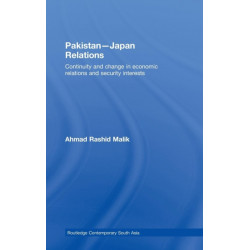 Pakistan-Japan Relations: Continuity and Change in Economic Relations and Security Interests