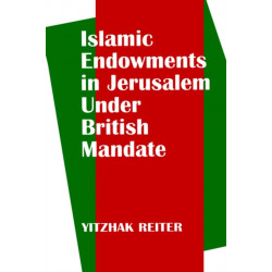 Islamic Endowments in Jerusalem Under British Mandate