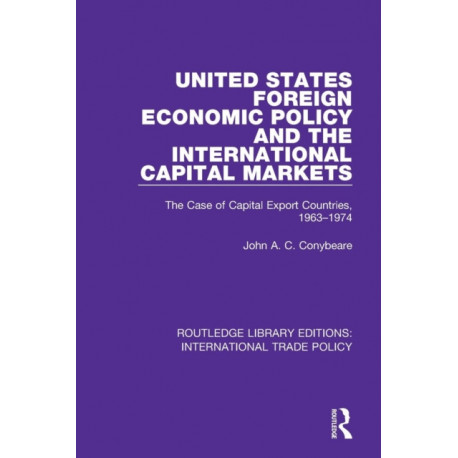 United States Foreign Economic Policy and the International Capital Markets: The Case of Capital Export Countries, 1963-1974