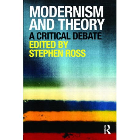 Modernism and Theory: A Critical Debate